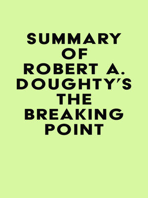 cover image of Summary of Robert A. Doughty's the Breaking Point